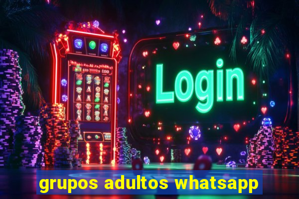 grupos adultos whatsapp